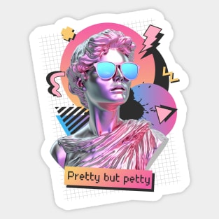Pretty but petty Sticker